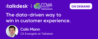 CCMA Sponsor Webinar - Talkdesk - The Data-Driven Way to Win in Customer Experience